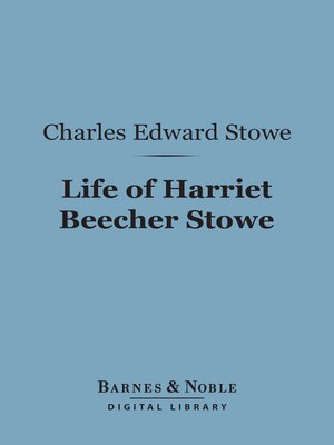 cover image of Life of Harriet Beecher Stowe (Barnes & Noble Digital Library)